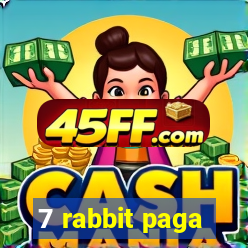 7 rabbit paga